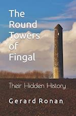 The Round Towers of Fingal: Their Hidden History 