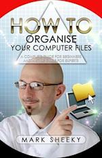 How To Organise Your Computer Files 