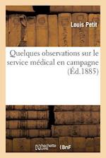 Quelques Observations Sur Le Service Médical En Campagne