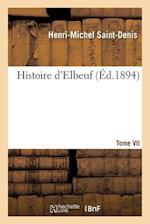 Histoire d'Elbeuf T. VII. de 1792 À 1799