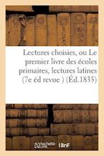 Lectures Choisies, Ou Le Premier Livre Des Écoles Primaires, Lectures Latines 7e Édition Revue