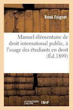 Manuel Élémentaire de Droit International Public, À l'Usage Des Étudiants En Droit 1899