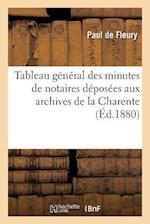 Tableau Général Des Minutes de Notaires Déposées Aux Archives de la Charente