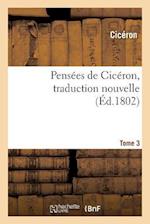 Pensées de Cicéron, Traduction Nouvelle Tome 3