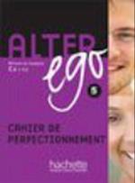 Alter Ego: Niveau 5 Cahier de Perfectionnement