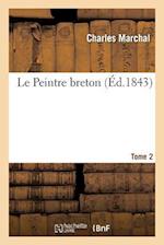 Le Peintre Breton. Tome 2