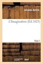 L'Imagination. Tome 1