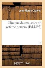 Clinique Des Maladies Du Système Nerveux T02