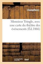 Monsieur Tringle, avec une carte du théâtre des événements