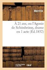 A 21 ans, ou l'Agonie de Schönbrünn, drame en 1 acte