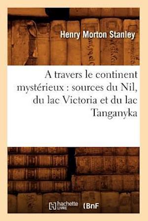 A Travers Le Continent Mystérieux