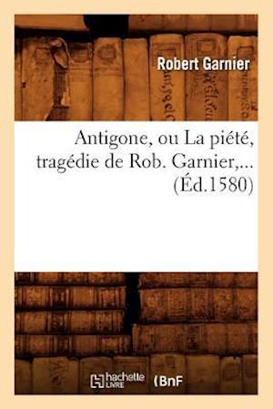 Antigone, Ou La Piete (Ed.1580)