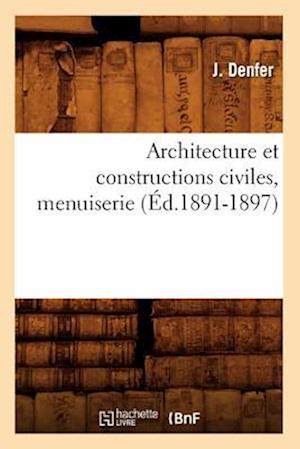 Architecture Et Constructions Civiles, Menuiserie (Éd.1891-1897)