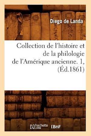 D, d: Collection de l'Histoire Et de la Philologie de l'Amer