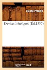 Devises Heroiques, (Ed.1557)