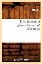 Dict. Français Et Géographique P-Z (Éd.1836)