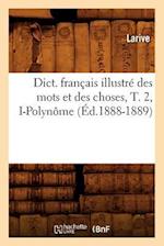 Dict. français illustré des mots et des choses, T. 2, I-Polynôme (Éd.1888-1889)