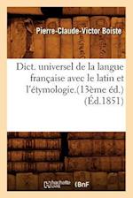 Dict. universel de la langue française avec le latin et l'étymologie.(13ème éd.) (Éd.1851)