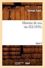 Sand, T: Histoire de Ma Vie. Tome 2 ( d.1856)