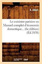 B, A: Cuisinier Parisien Ou Manuel Complet d'Economie Domest