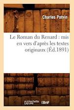 Le Roman Du Renard: MIS En Vers d'Apres Les Textes Originaux, (Ed.1891)