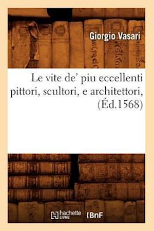 Le vite de' piu eccellenti pittori, scultori, e architettori, (Éd.1568)