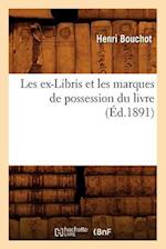 Les Ex-Libris Et Les Marques de Possession Du Livre (Éd.1891)