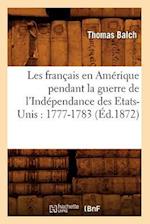 Les Français En Amérique Pendant La Guerre de l'Indépendance Des Etats-Unis