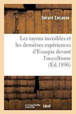 Les rayons invisibles et les dernières expériences d'Eusapia devant l'occultisme (Éd.1896)