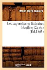 Les supercheries littéraires dévoilées, (2e éd) (Éd.1865)