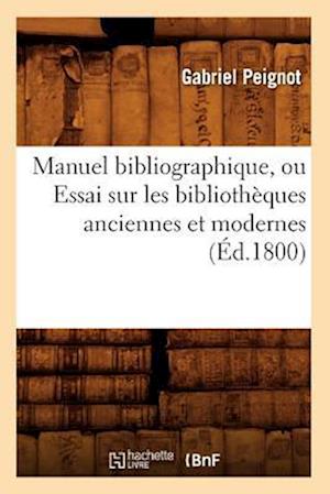 Manuel bibliographique, ou Essai sur les bibliothèques anciennes et modernes (Éd.1800)