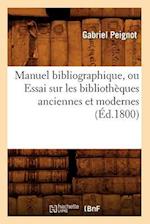 Manuel bibliographique, ou Essai sur les bibliothèques anciennes et modernes (Éd.1800)