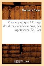 Manuel pratique à l'usage des directeurs de cinéma, des opérateurs (Éd.19e)