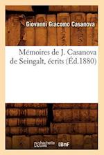 Mémoires de J. Casanova de Seingalt, écrits (Éd.1880)