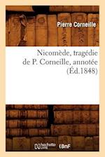 Nicomede, Tragedie de P. Corneille, Annotee (Ed.1848)