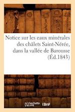 Notice Sur Les Eaux Minérales Des Châlets Saint-Nérée, Dans La Vallée de Barousse, (Éd.1843)