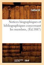 Notices biographiques et bibliographiques concernant les membres, (Éd.1887)