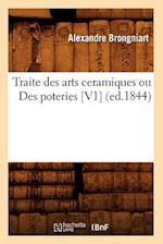 Traite Des Arts Ceramiques Ou Des Poteries [V1] (Ed.1844)