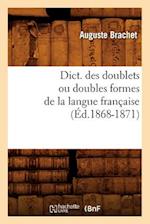 Dict. Des Doublets Ou Doubles Formes de la Langue Française (Éd.1868-1871)