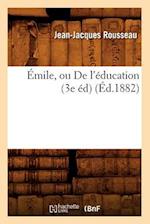 Emile, Ou de l'Education (3e Ed) (Ed.1882)