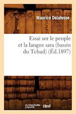 Essai Sur Le Peuple Et La Langue Sara (Bassin Du Tchad) (Ed.1897)