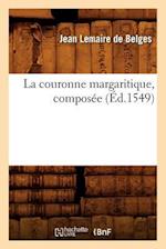 La Couronne Margaritique, Composee (Ed.1549)