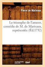 Le Triomphe de l'Amour, Comedie de M. de Marivaux, Representee (Ed.1732)