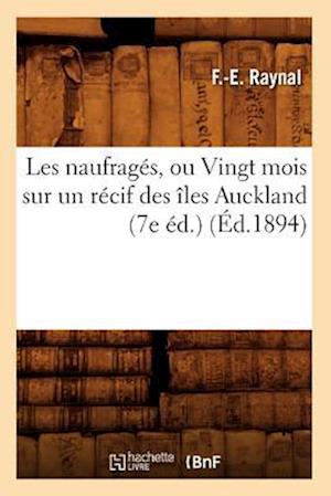 Les Naufrages, Ou Vingt Mois Sur Un Recif Des Iles Auckland (7e Ed.) (Ed.1894)