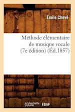 Méthode Élémentaire de Musique Vocale (7e Édition) (Éd.1857)