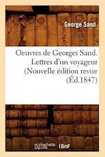 Sand, T: Oeuvres de Georges Sand. Lettres d'Un Voyageur (Nou