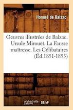 Oeuvres illustrees de Balzac. Ursule Mirouet. La Fausse maitresse. Les Celibataires (Ed.1851-1853)
