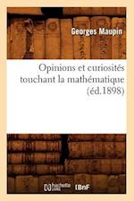 Opinions et curiosités touchant la mathématique (éd.1898)