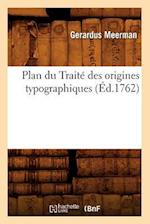 Plan du Traité des origines typographiques, (Éd.1762)