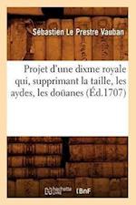 S, V: Projet d'Une Dixme Royale Qui, Supprimant La Taille, L